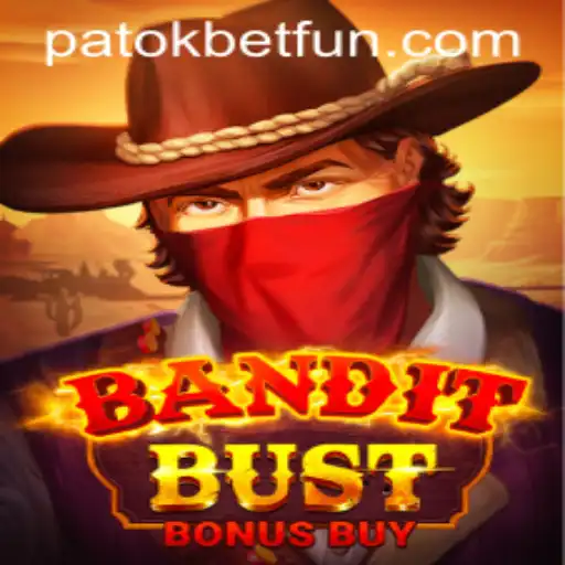 Discover the Thrills of BanditBustBonusBuy on PatokBet.COM
