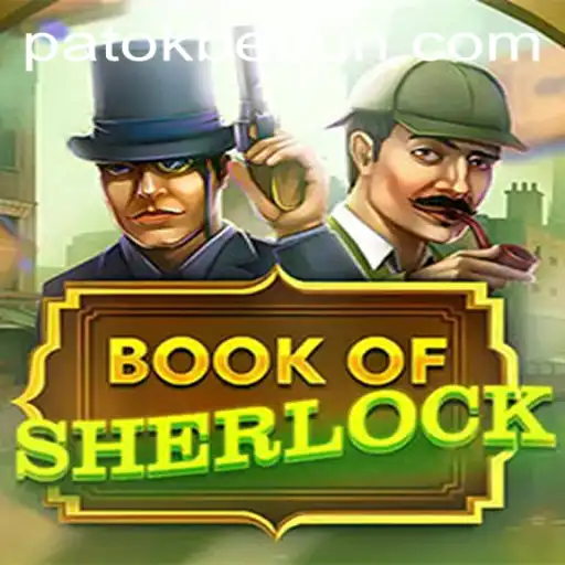 BookOfSherlock: A New Gaming Experience with PatokBet.COM