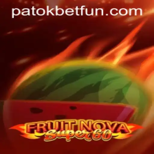 Exploring the Exciting World of FruitNovaSuper60 at PatokBet.COM