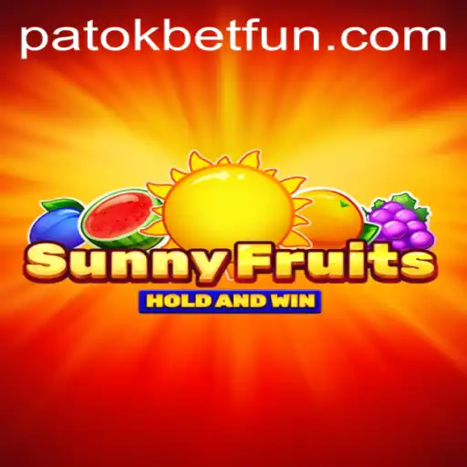 Discover the Exciting World of SunnyFruits at PatokBet.COM