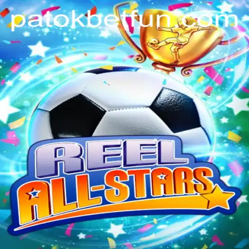 Exploring the Exciting World of ReelAllStars with PatokBet.COM