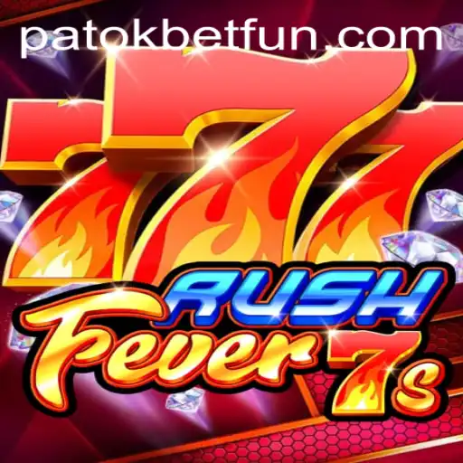 Exploring the Thrills of RushFever7s: A Deep Dive into the Game's Exciting World and PatokBet.COM