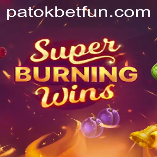Experience Thrilling Gameplay with SuperBurningWins at PatokBet.COM